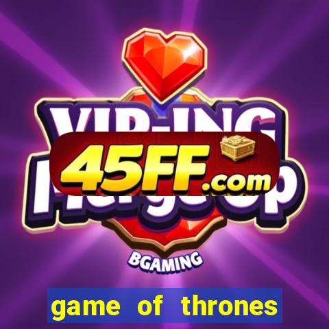 game of thrones dublado online
